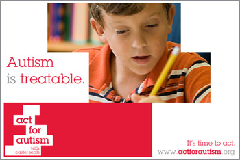 Autism is treatable. It's time to act. www.actforautism.org