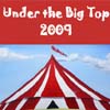 Under the Big Top 2009