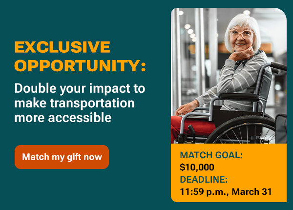 Exclusive Opportunity: Double your impact to make transportation more accessible 